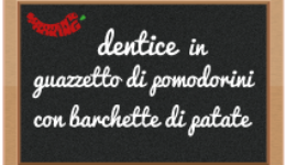 dentice in guazzetto di pomodorini di collina con barchette di patate