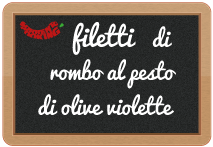 filetti di rombo al pesto di olive violette