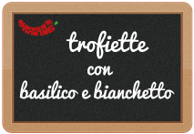 trofiette con basilico e bianchetti